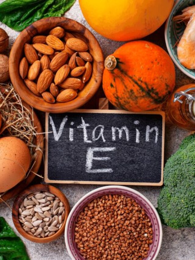जाने विटामिन – E क्यों हैं ज़रूरी सेहत के लिए