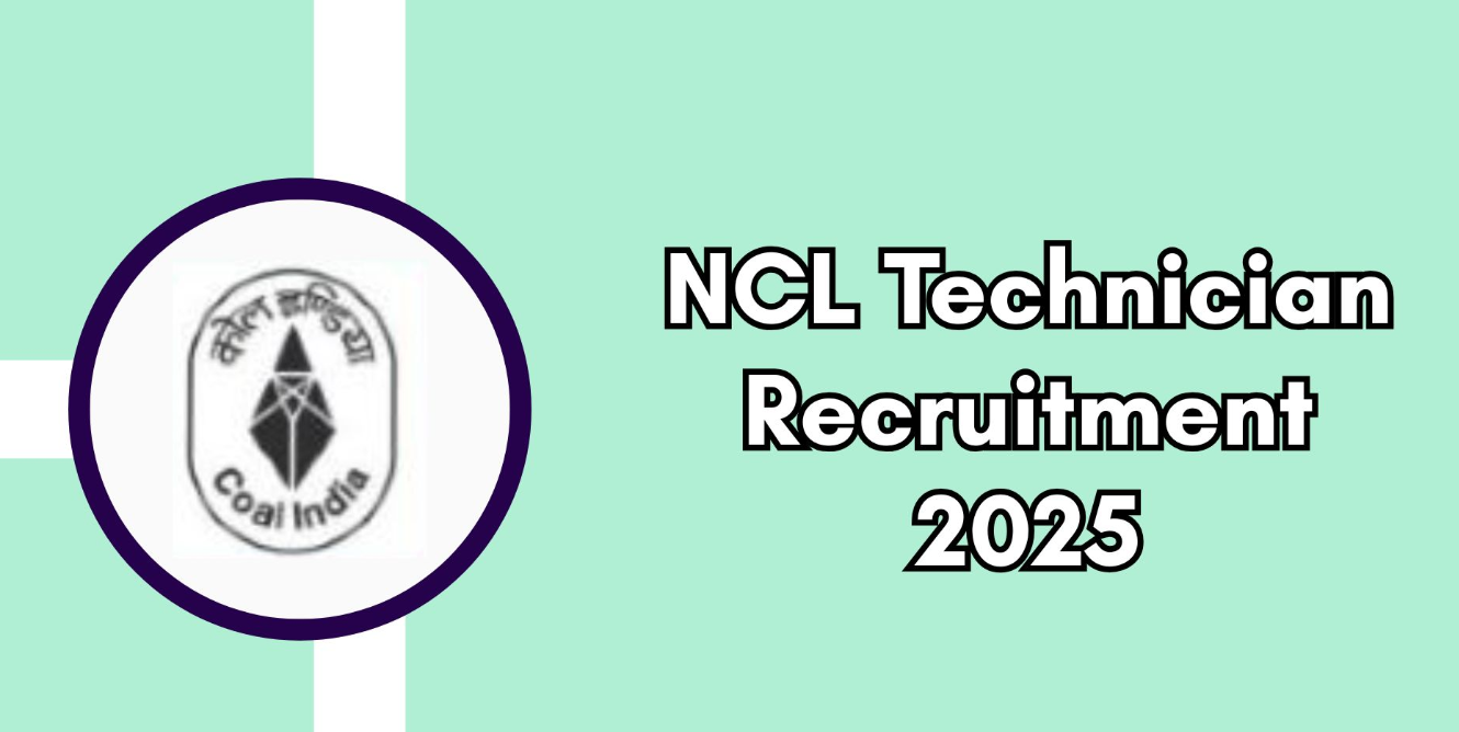 NCL भर्ती 2025: टेक्नीशियन पदों के लिए आवेदन करें